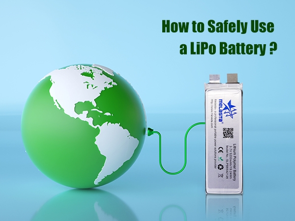 How to Safely Use a LiPo Battery