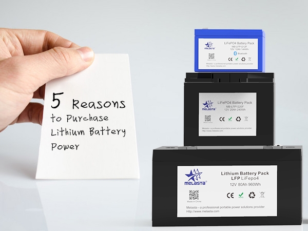 Five (5) Reasons to Purchase Lithium Battery Power